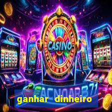 ganhar dinheiro jogando sem depositar